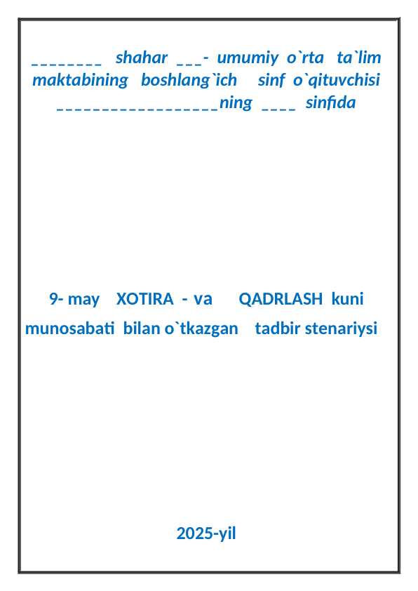 9- may XOTIRA - va QADRLASH kuni munosabati bilan o`tkazgan tadbir stenariysi