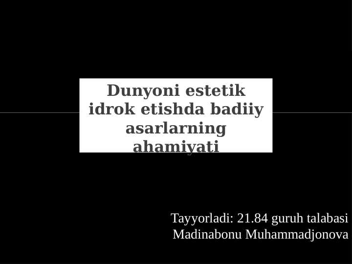 Dunyoni estetik idrok etishda badiiy asarlarning ahamiyati