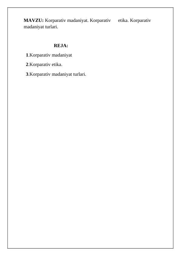 Korparativ madaniyat. Korparativ etika. Korparativ madaniyat turlari.