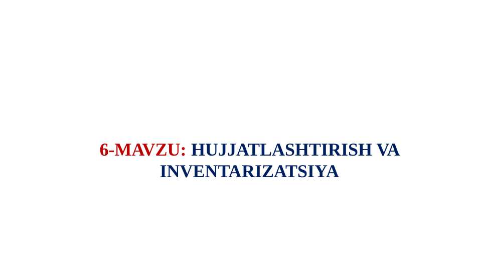 HUJJATLASHTIRISH VA INVENTARIZATSIYA