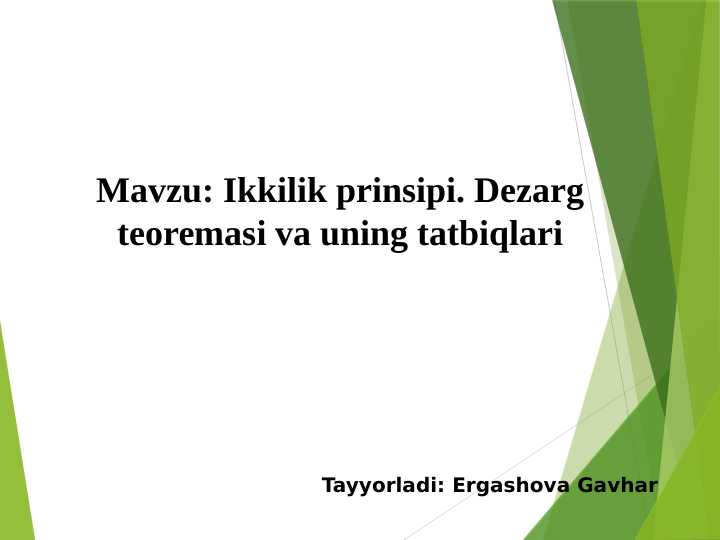 Ikkilik prinsipi. Dezarg teoremasi va uning tatbiqlari