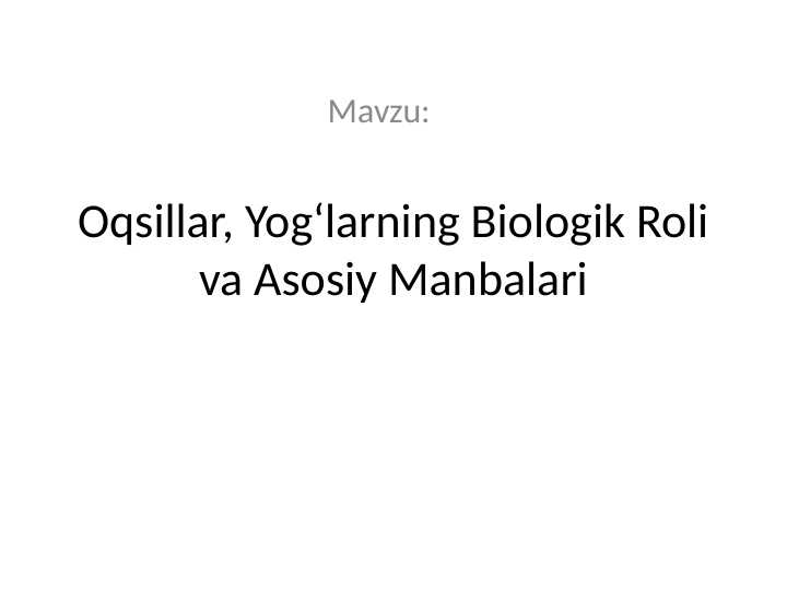 Oqsillar, Yogʻlarning Biologik Roli va Asosiy Manbalari