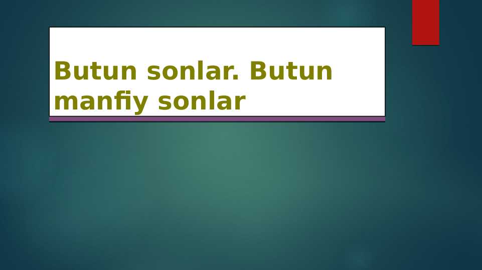 Butun sonlar. Butun manfiy sonlar