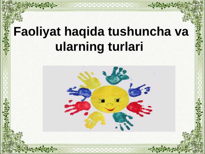 Faoliyat haqida tushuncha va ularning turlari