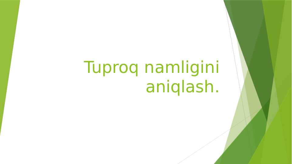 Tuproq namligini aniqlash.