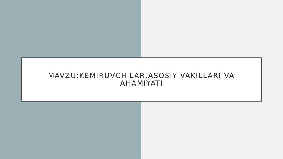 kemiruvchilar,asosiy vakillari va ahamiyati