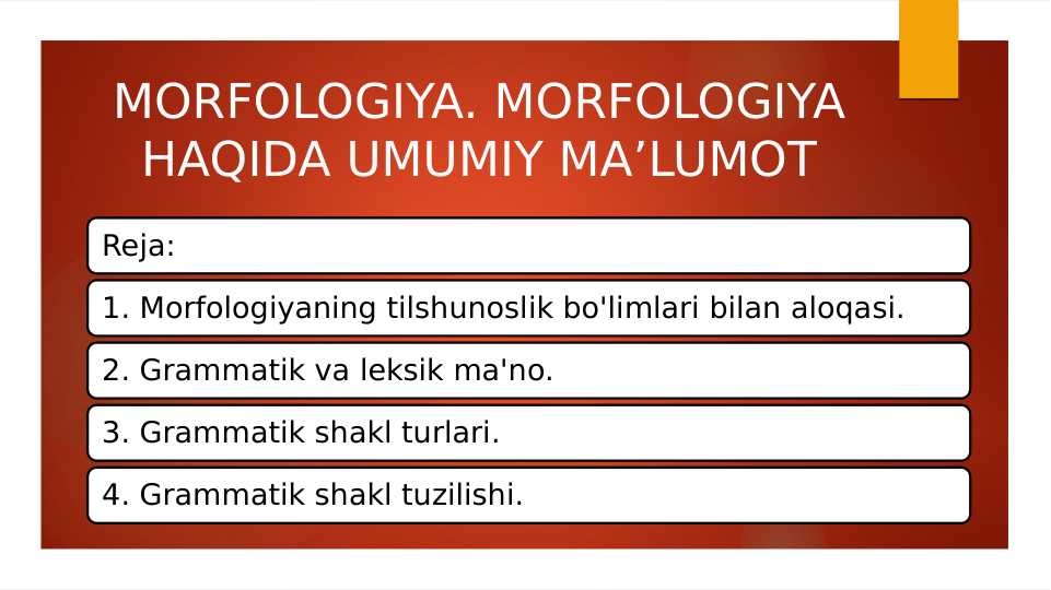 MORFOLOGIYA. MORFOLOGIYA HAQIDA UMUMIY MA’LUMOT