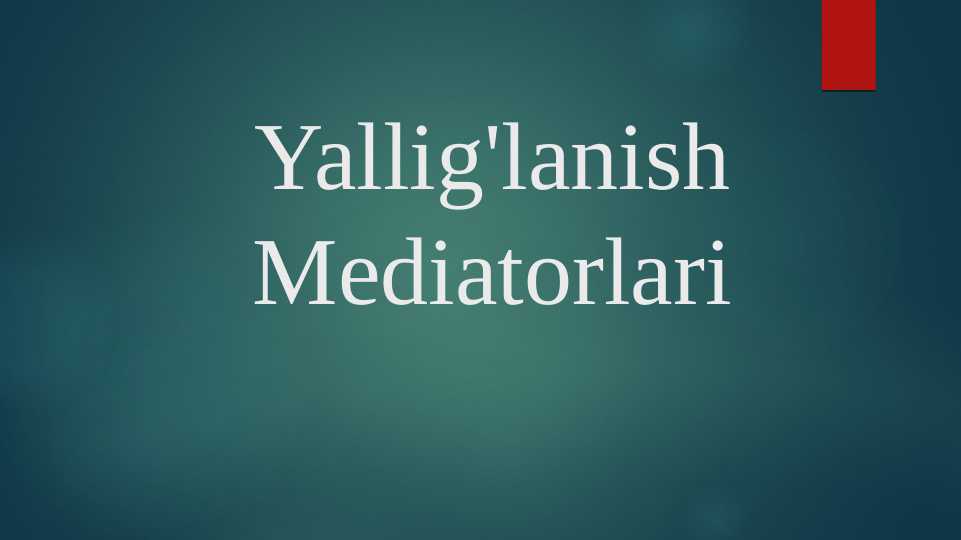 YALLIG'LANISH MEDIATORLARI.