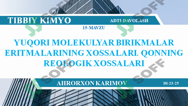 Yuqori molekulyar birikmalar eritmalarining xossalari. Qonning reologik xossalari