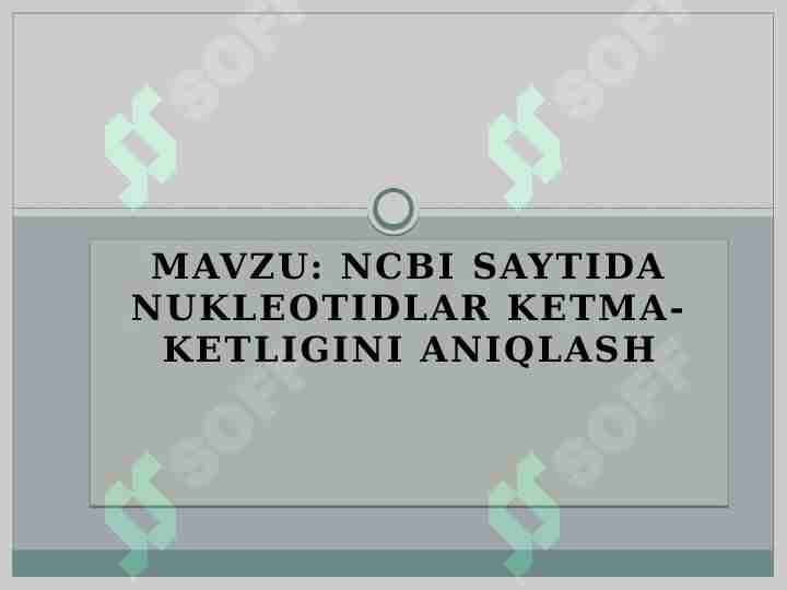 NCBI SAYTIDA NUKLEOTIDLAR KETMA-KETLIGINI ANIQLASH