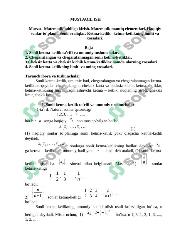 Matematik tahlilga kirish. Matematik mantiq elementlari. Haqiqiy sonlar to’plami. Sonli oraliqlar. Ketma-ketlik, ketma-ketlikning limiti va xossalari.