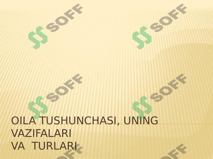 Oila tushunchasi uning turlari va vazifalari