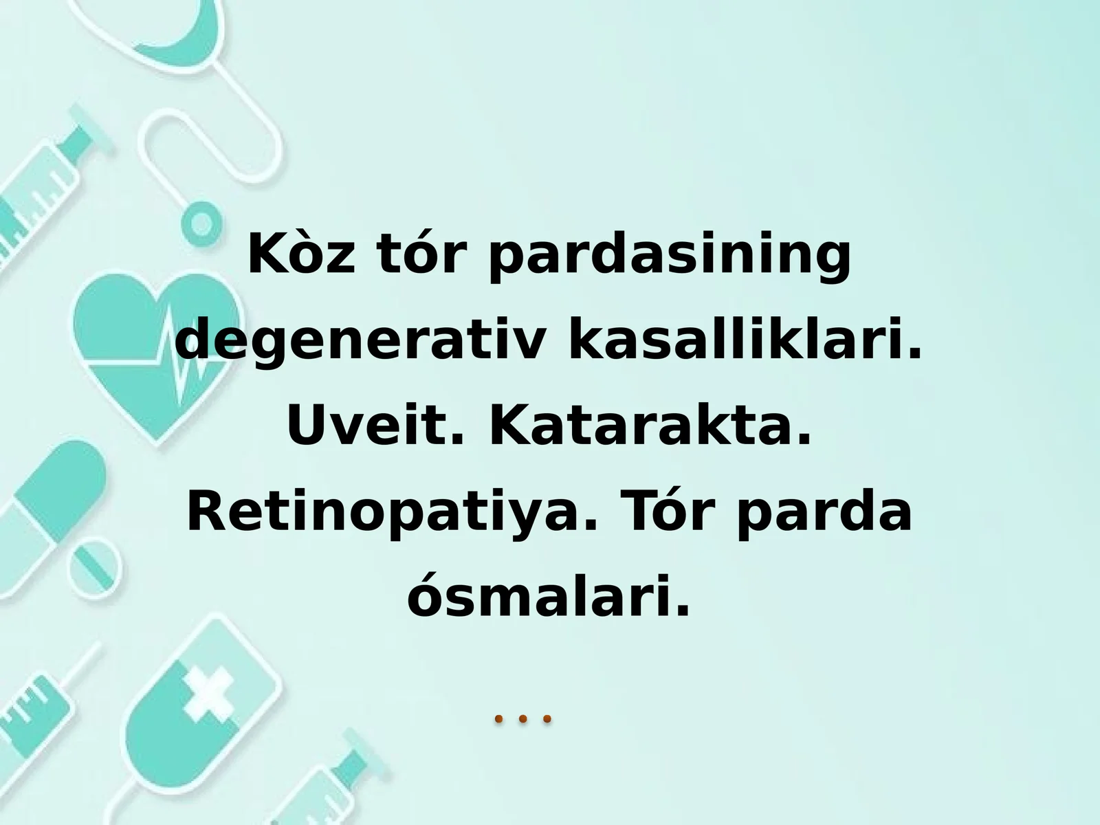 Kòz tór pardasining degenerativ kasalliklari. Uveit. Katarakta. Retinopatiya. Tór parda ósmalari