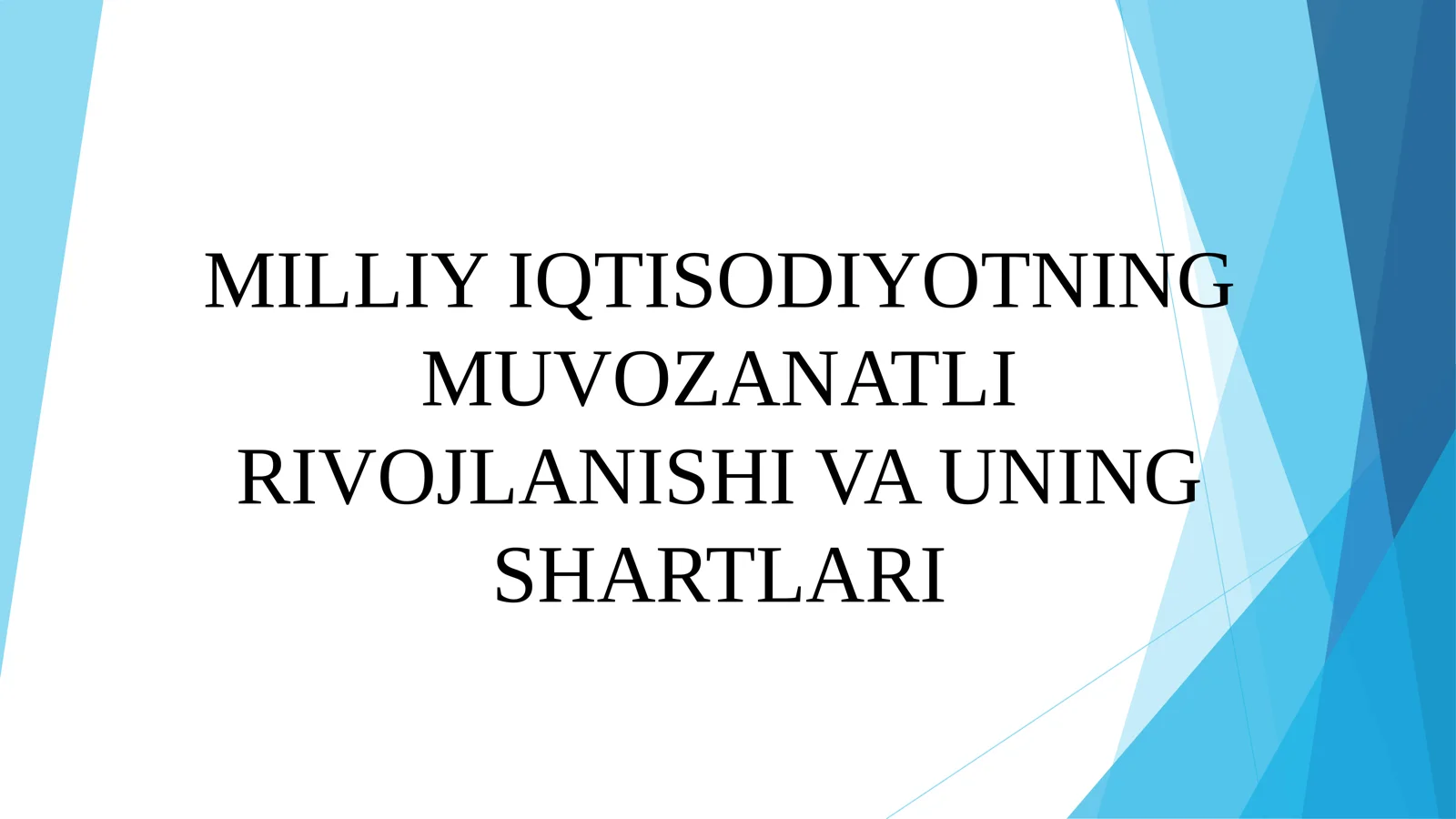MILLIY IQTISODIYOTNING MUVOZANATLI RIVOJLANISHI VA UNING SHARTLARI