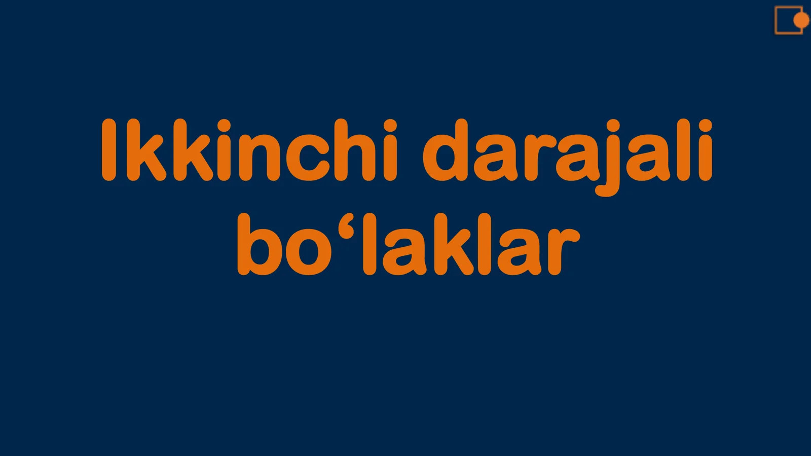 Ikkinchi darajali bo‘laklar