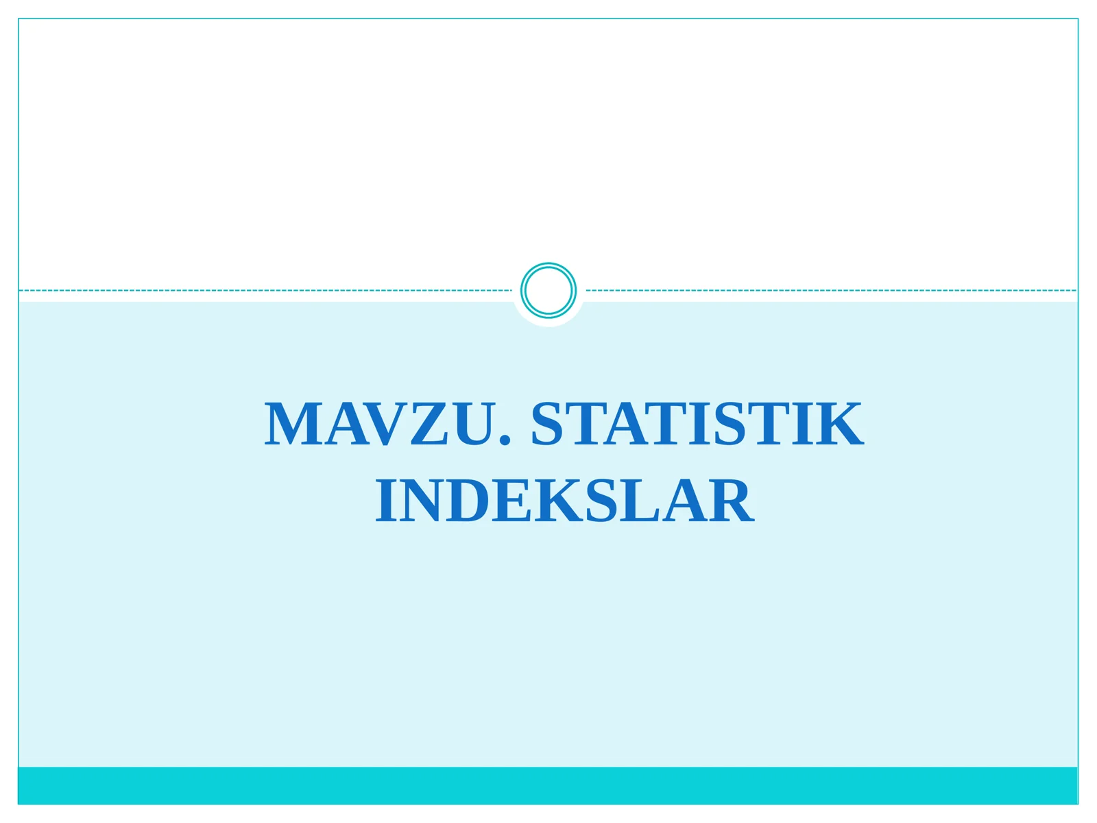 MAVZU. STATISTIK INDEKSLAR