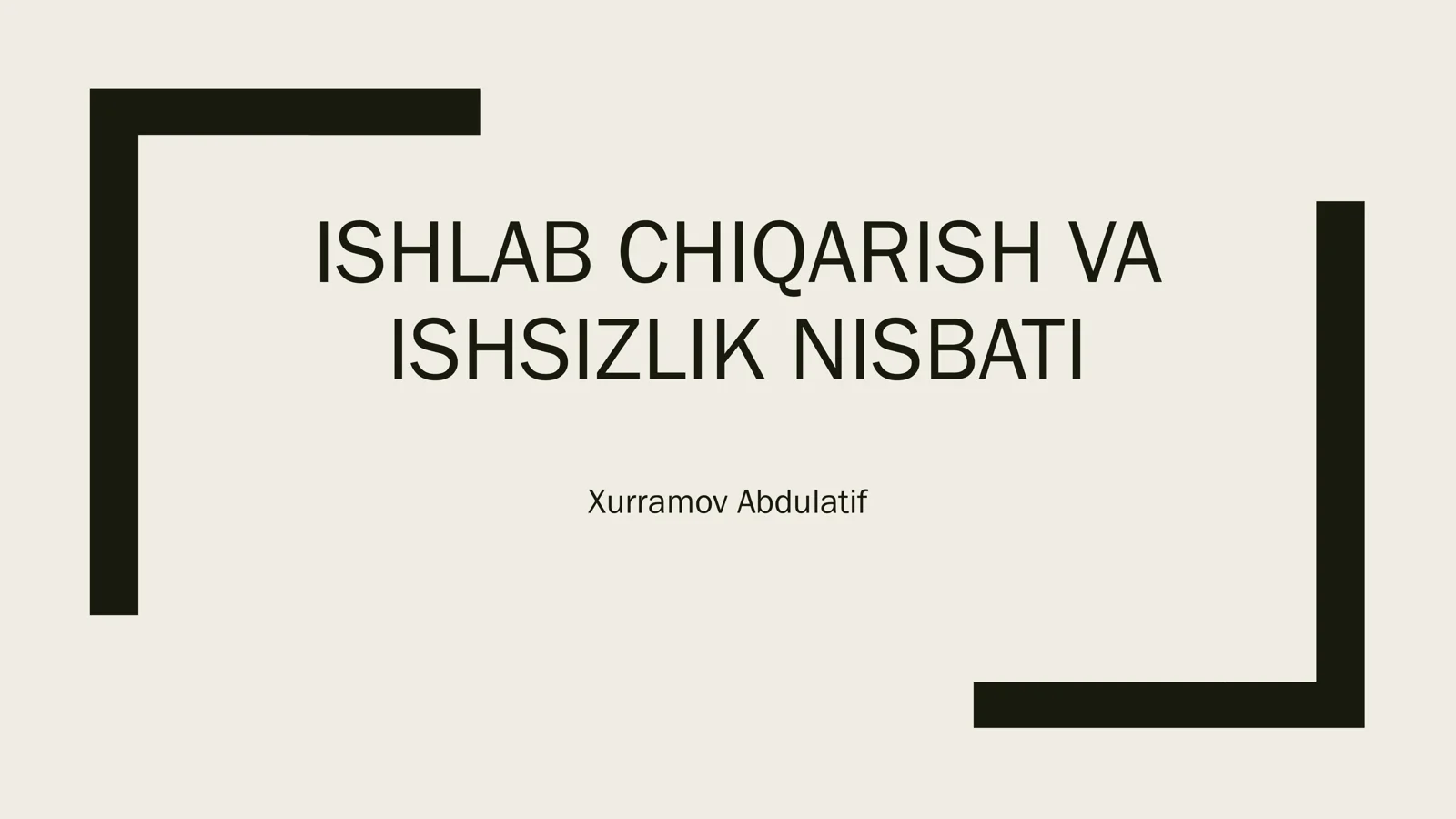 ISHLAB CHIQARISH VA ISHSIZLIK NISBATI
