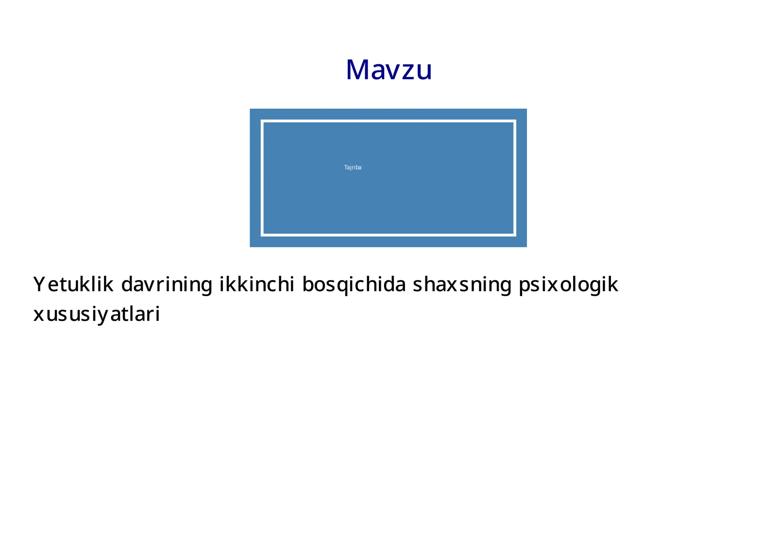 Yetuklik davrining ikkinchi bosqichida shaxsning psixologik xususiyatlari