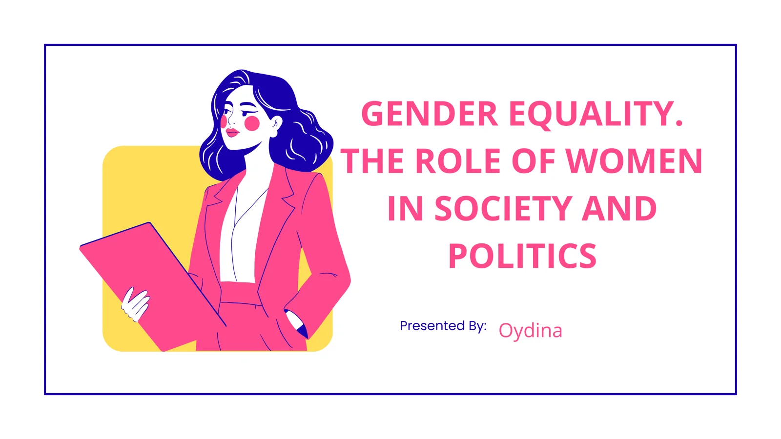 THE ROLE OF WOMEN IN SOCIETY AND POLITICS