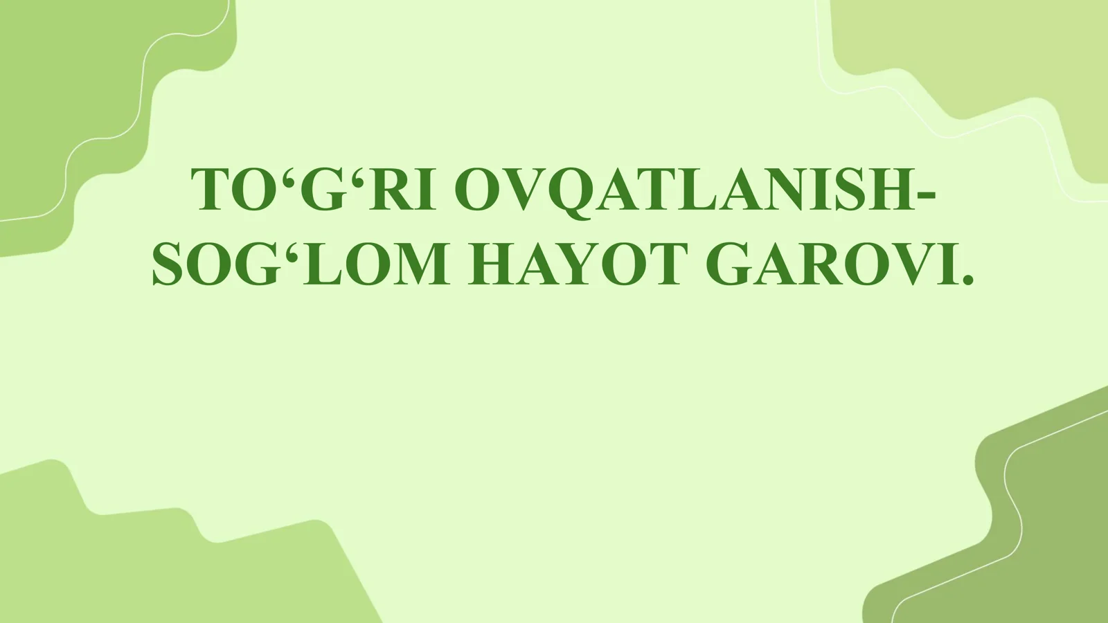 To'g'ri ovqatlanish-Sog'lom hayot garovi