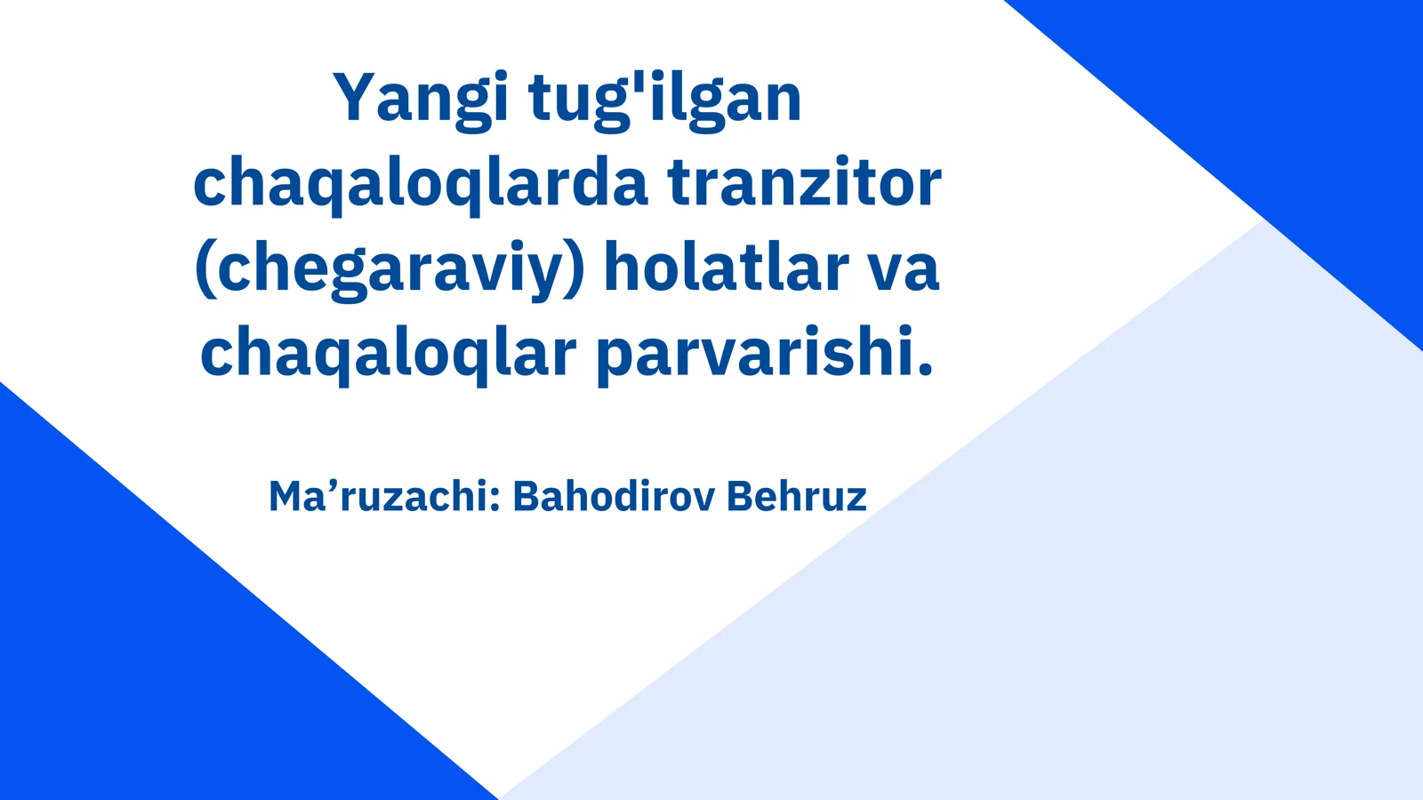Yangi tug'ilgan chaqaloqlarda tranzitor (chegaraviy) holatlar va chaqaloqlar parvarishi