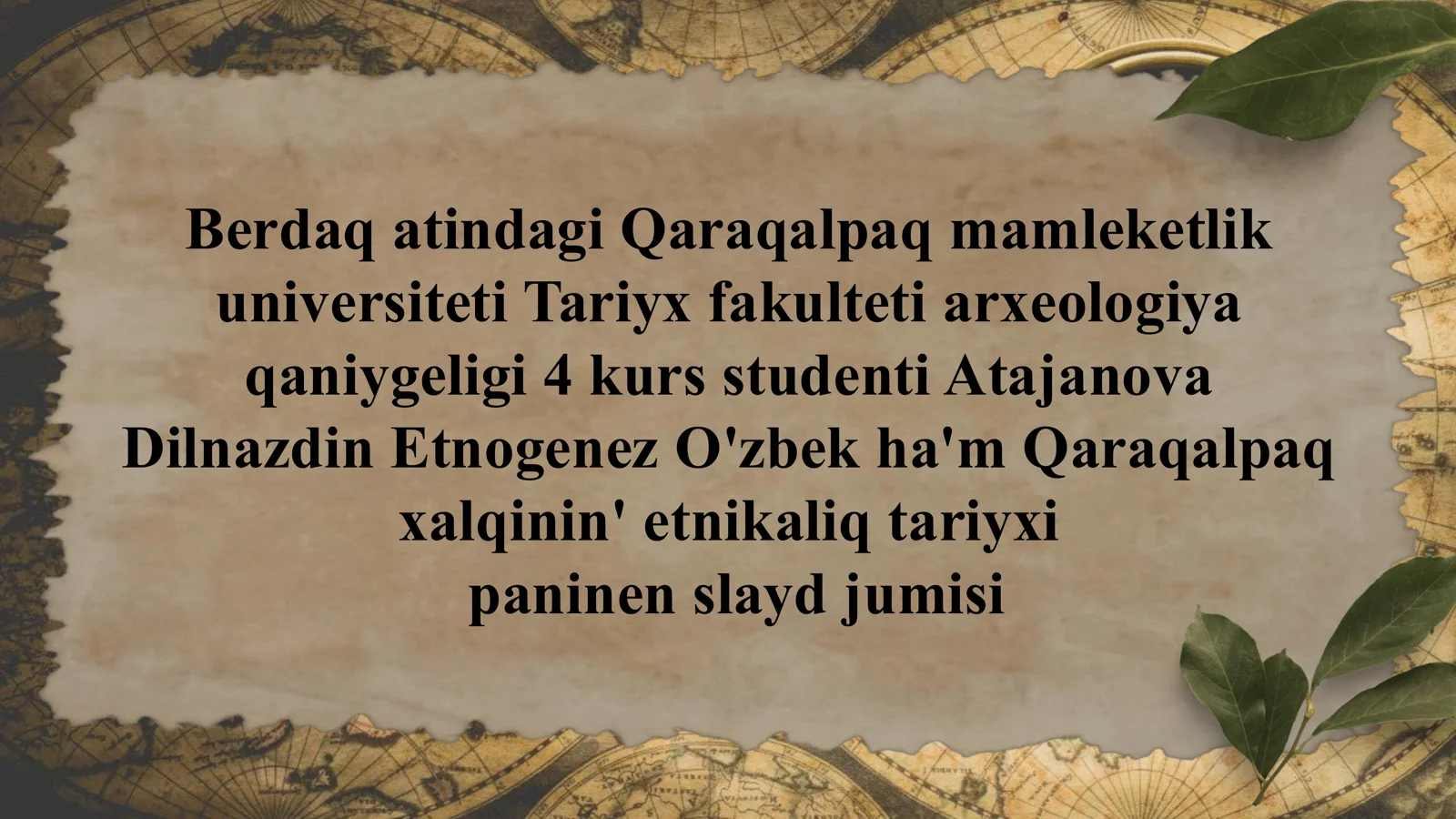 Atajanova Dilnazdin Etnogenez O'zbek ha'm Qaraqalpaq xalqinin' etnikaliq tariyxi