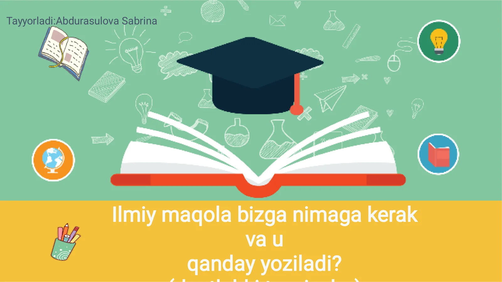 Ilmiy maqola bizga nimaga kerak va u qanday yoziladi?