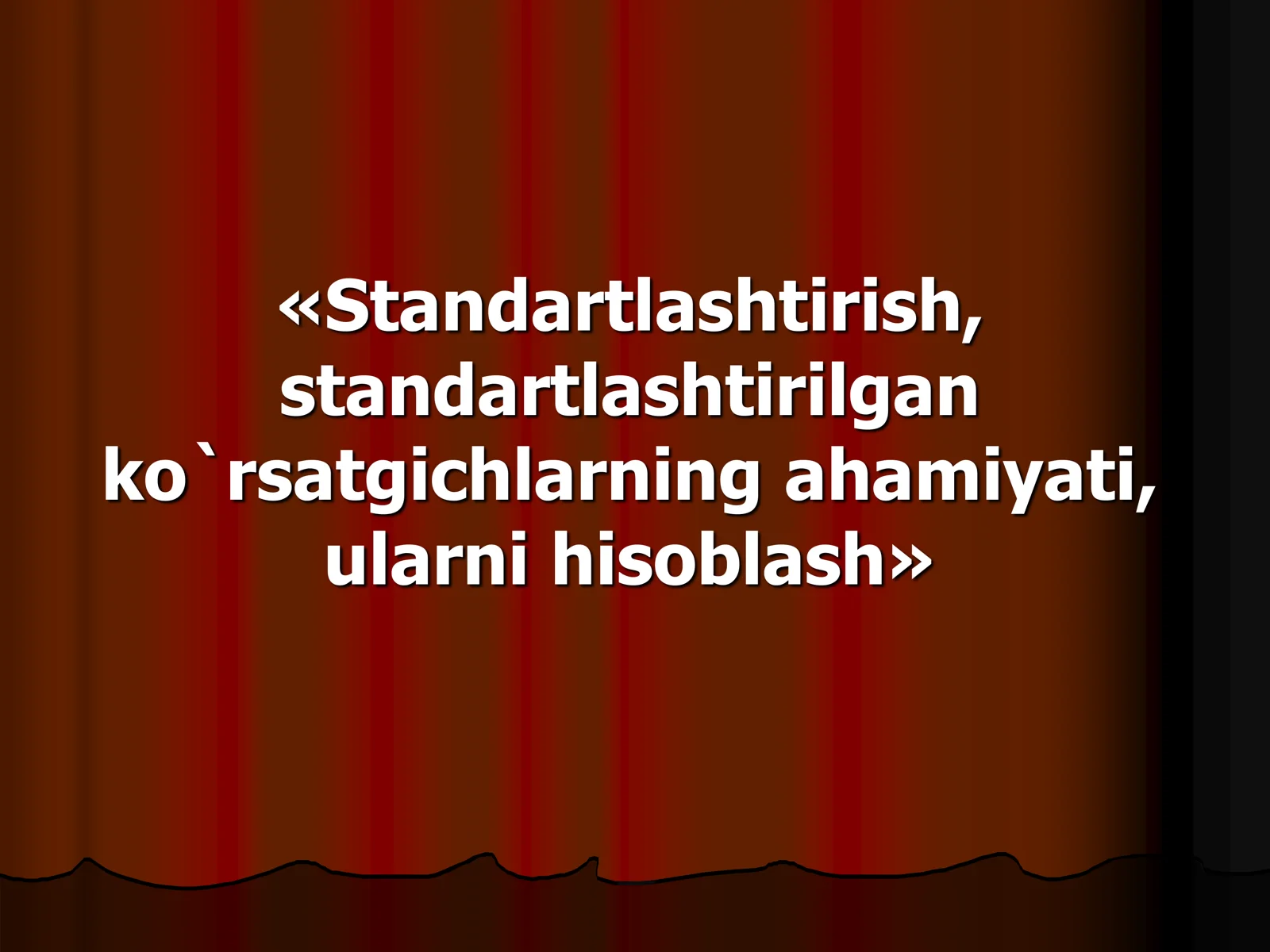 Standartlashtirish, standartlashtirilgan ko`rsatgichlarning ahamiyati, ularni hisoblash