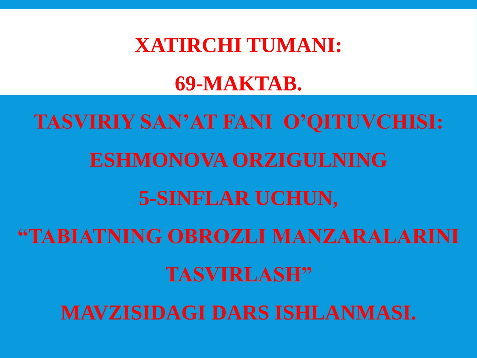 5-sinf Tasviriy san'at fanidan Tabiatning obrazli manzaralarini tasvirlash mavzusida dars ishlanma