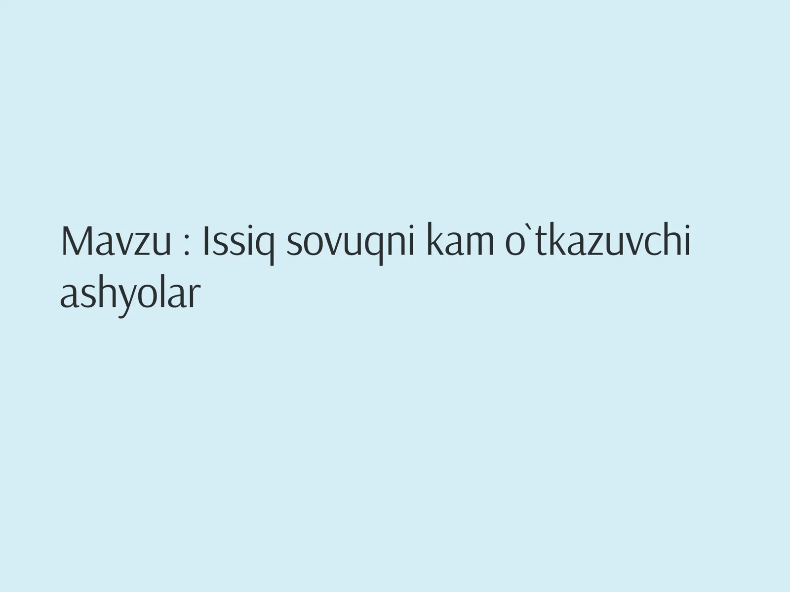 Issiq sovuqni kam o`tkazuvchi ashyolar