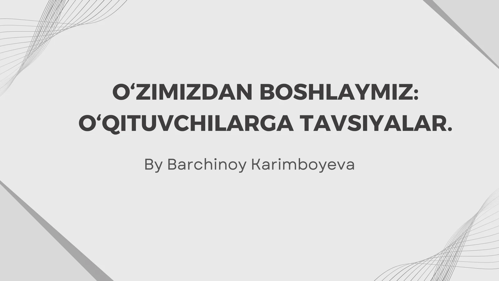 O‘QITUVCHILARGA TAVSIYALAR