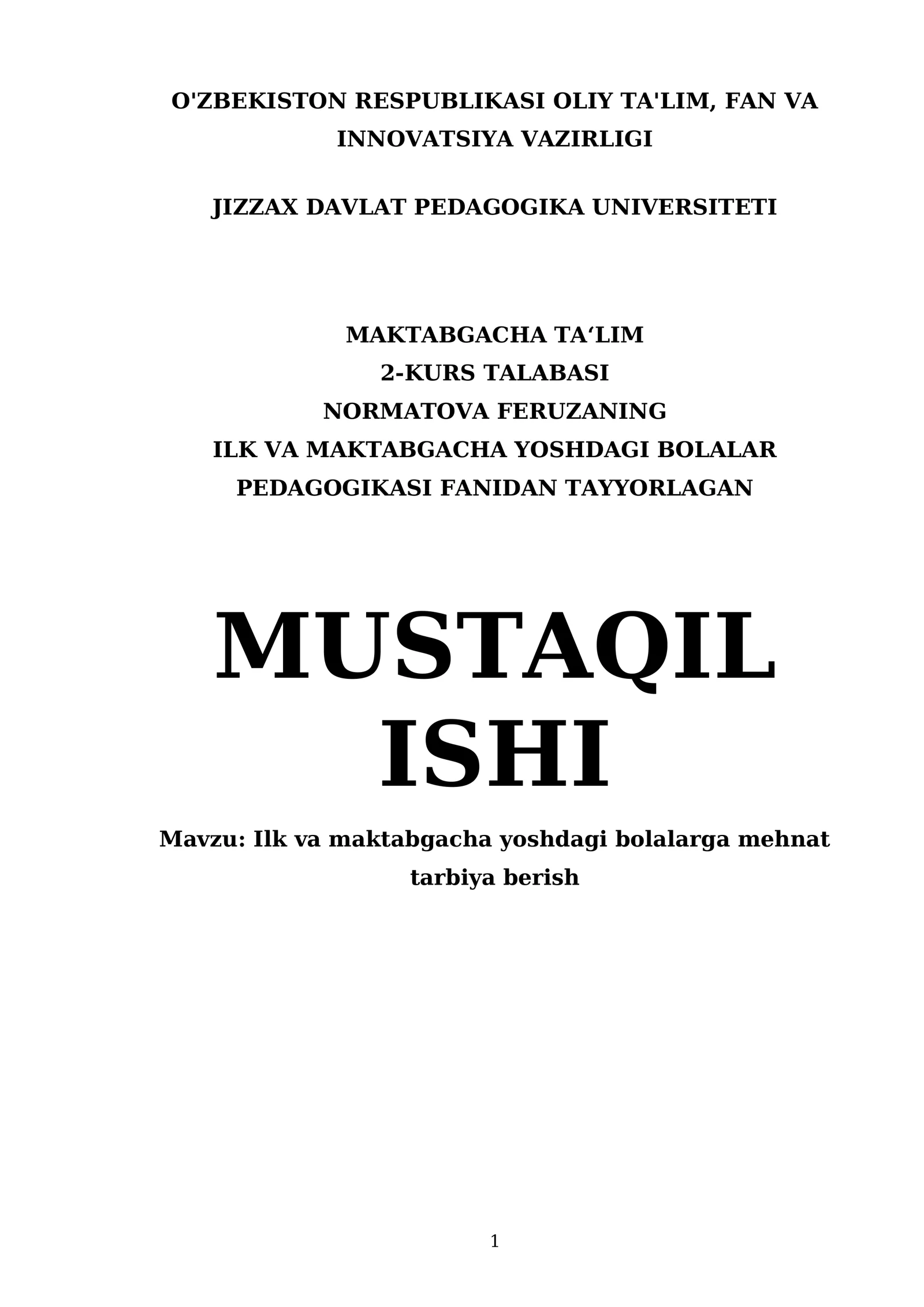2-KURS TALABASI NORMATOVA FERUZANING ILK VA MAKTABGACHA YOSHDAGI BOLALAR PEDAGOGIKASI FANIDAN TAYYORLAGAN MUSTAQIL ISHI