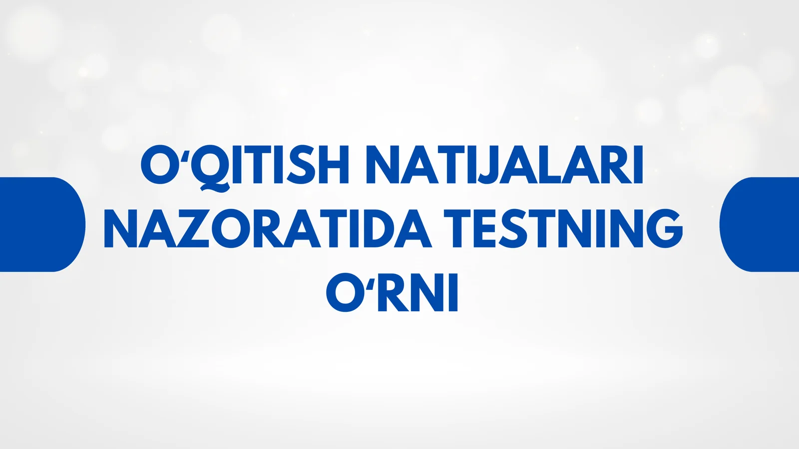 OʻQITISH NATIJALARI NAZORATIDA TESTNING OʻRNI