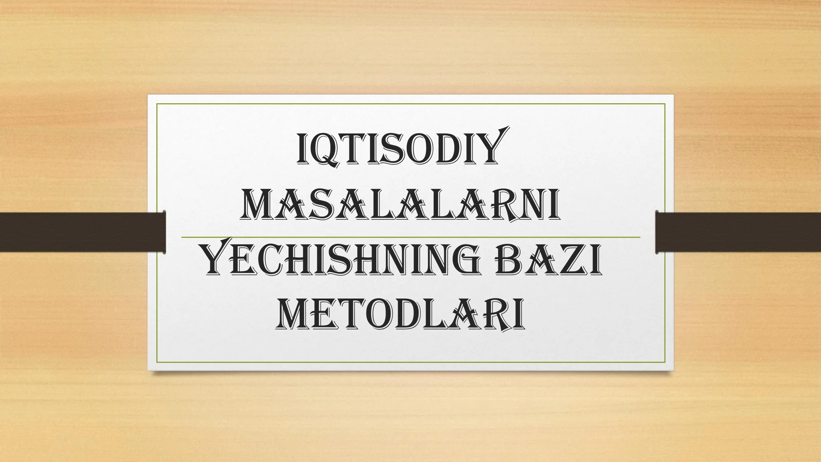 Iqtisodiy masalalarni yechishning bazi metodlari