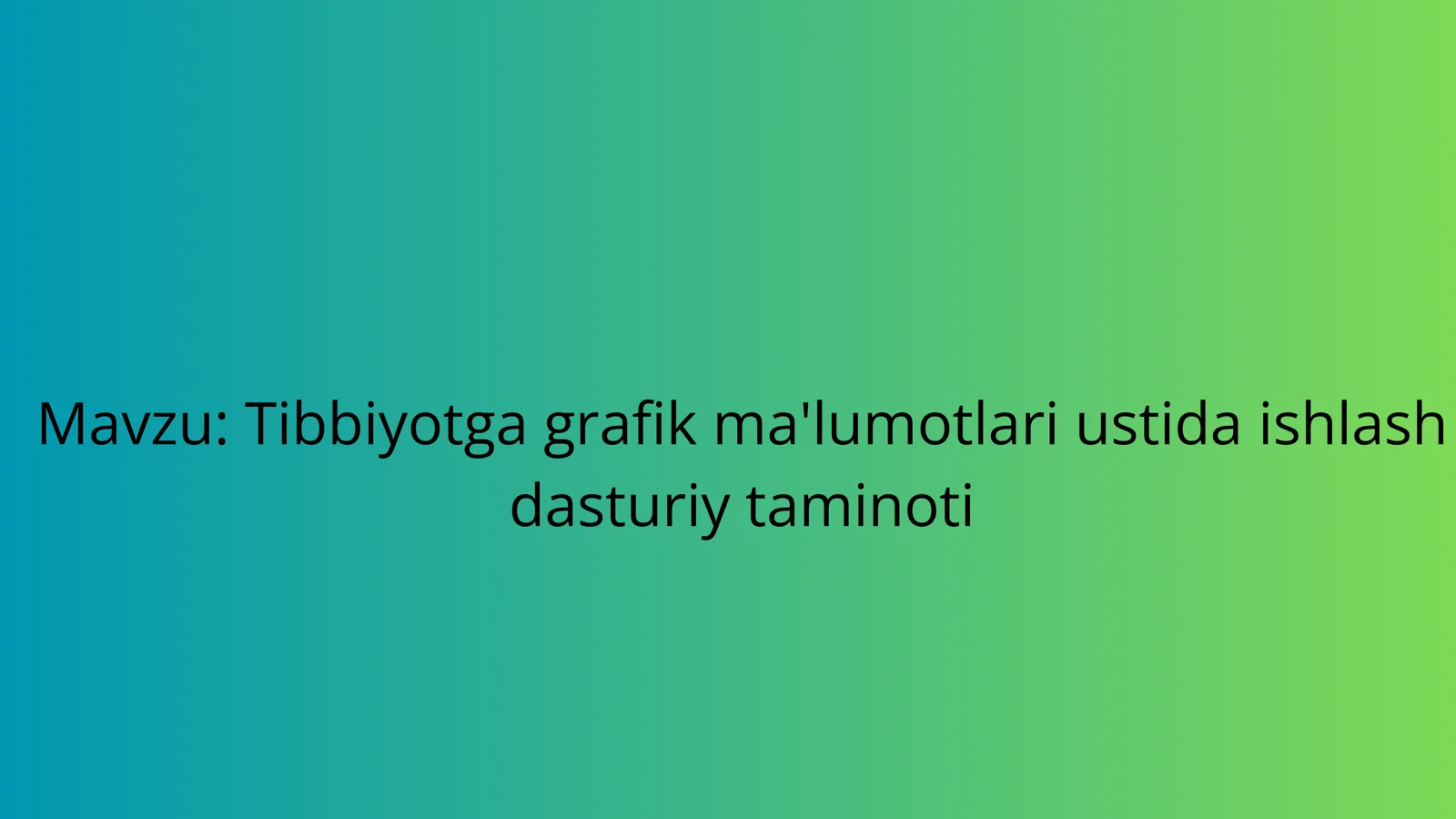 Tibbiyotga grafik ma'lumotlari ustida ishlash