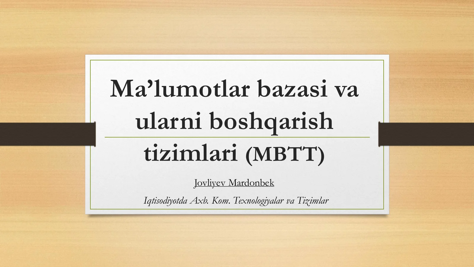 Ma’lumotlar bazasi va ularni boshqarish tizimlari (MBTT)
