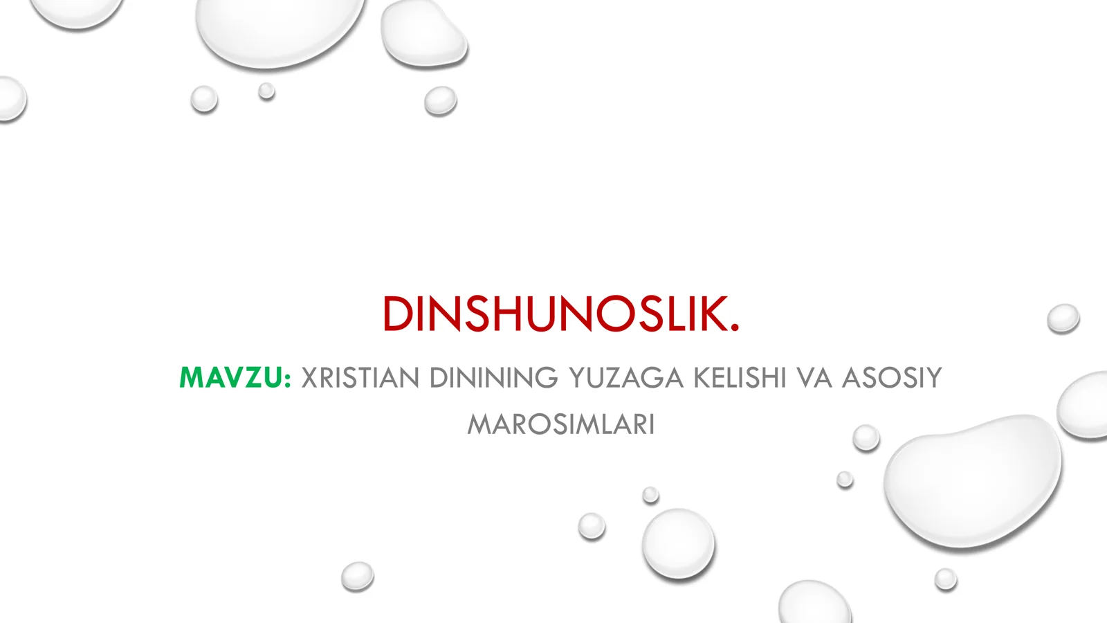 XRISTIAN DININING YUZAGA KELISHI VA ASOSIY
MAROSIMLARI
