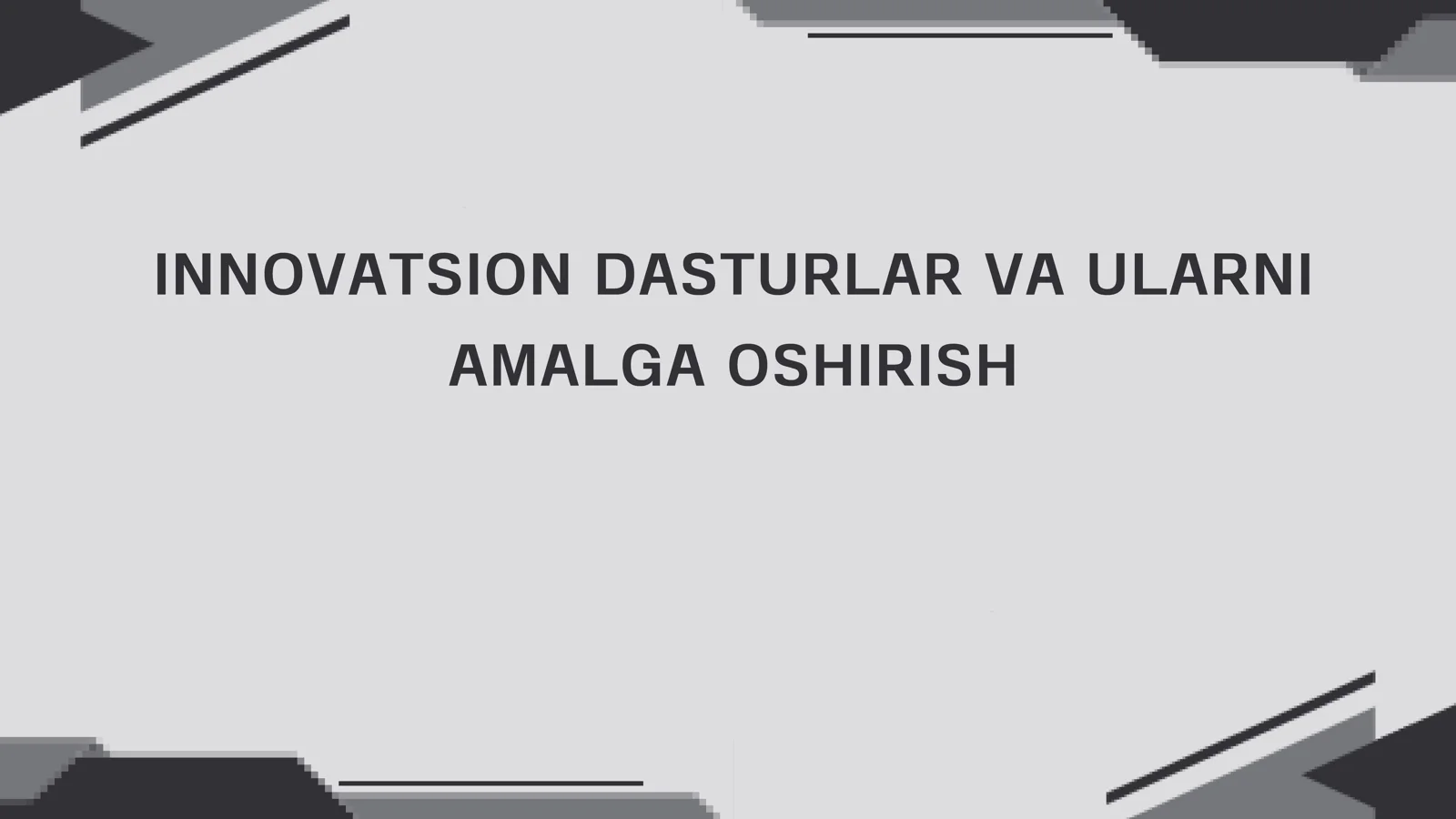 Innovatsion dasturlar va ularni amalga oshirish