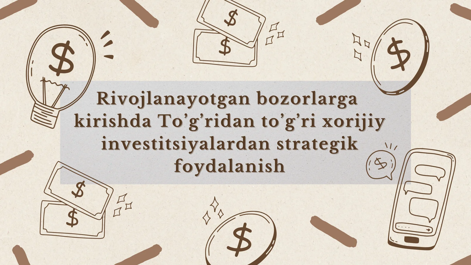 Rivojlanayotgan bozorlarga kirishda To’g’ridan to’g’ri xorijiy investitsiyalardan strategik foydalanish