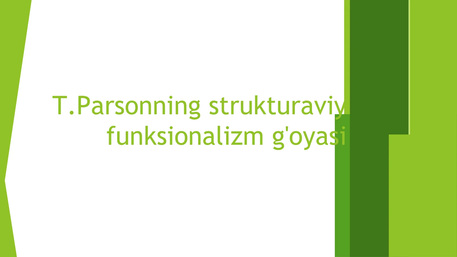 T.Parsonning strukturaviy
funksionalizm g'oyasi