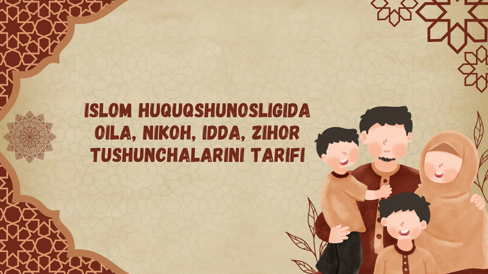 Islom huquqshunosligida oila, nikoh, idda, zihor tushunchalarini tarifi