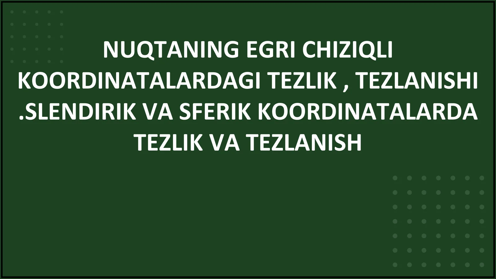 NUQTANING EGRI CHIZIQLI KOORDINATALARDAGI TEZLIK, TEZLANISHI