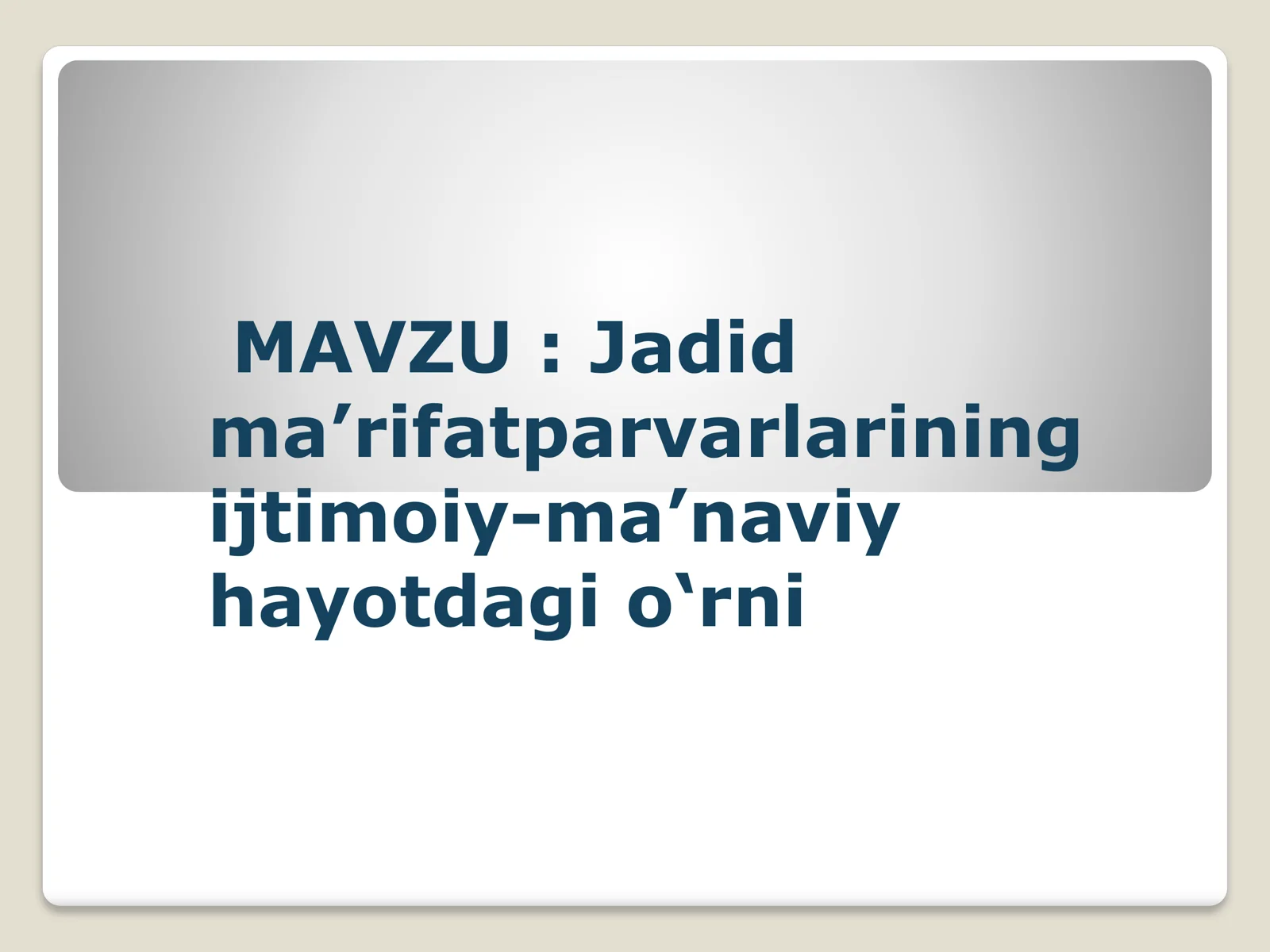 Jadid ma’rifatparvarlarining ijtimoiy-ma’naviy hayotdagi o‘rni