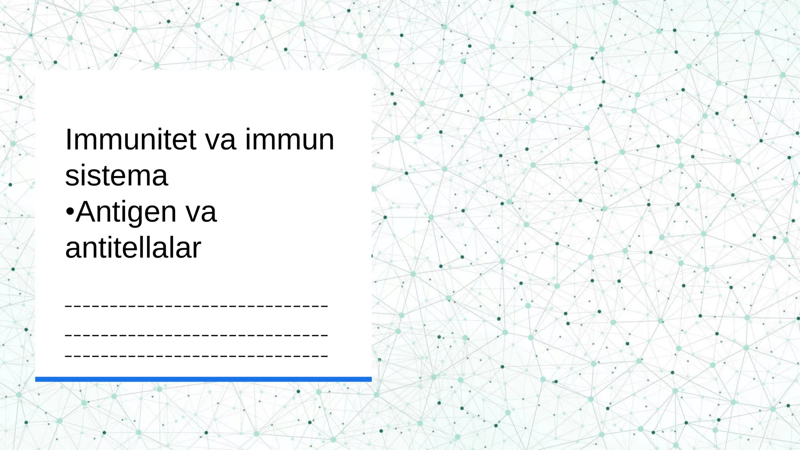 Immunitet va immun sistema
Antigen va antitellalar