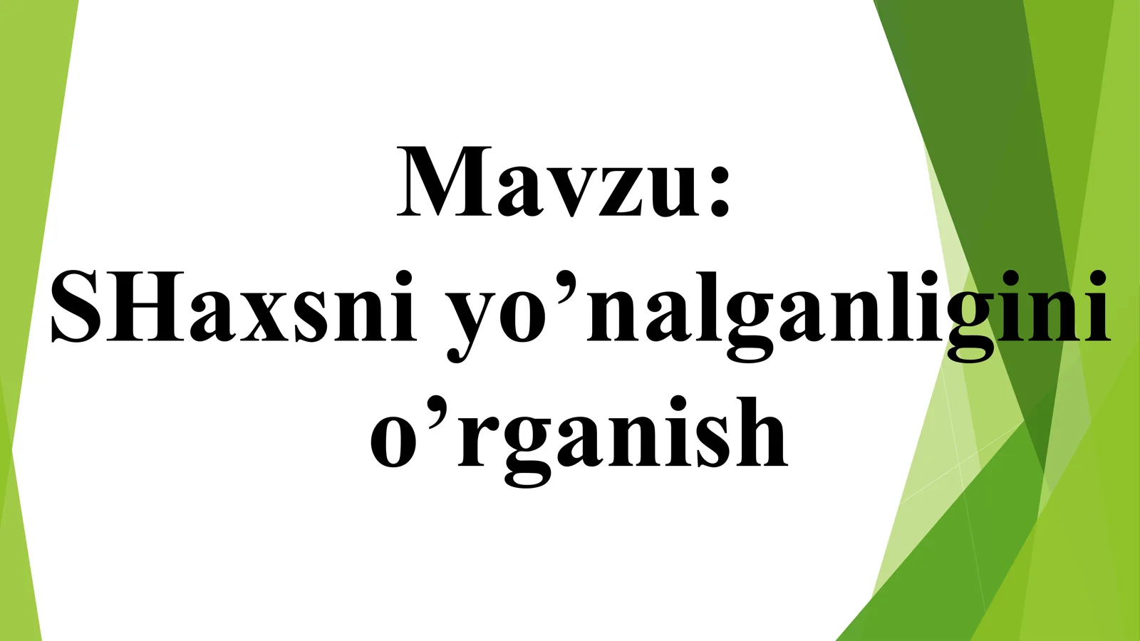 SHaxsni yo’nalganligini o’rganish