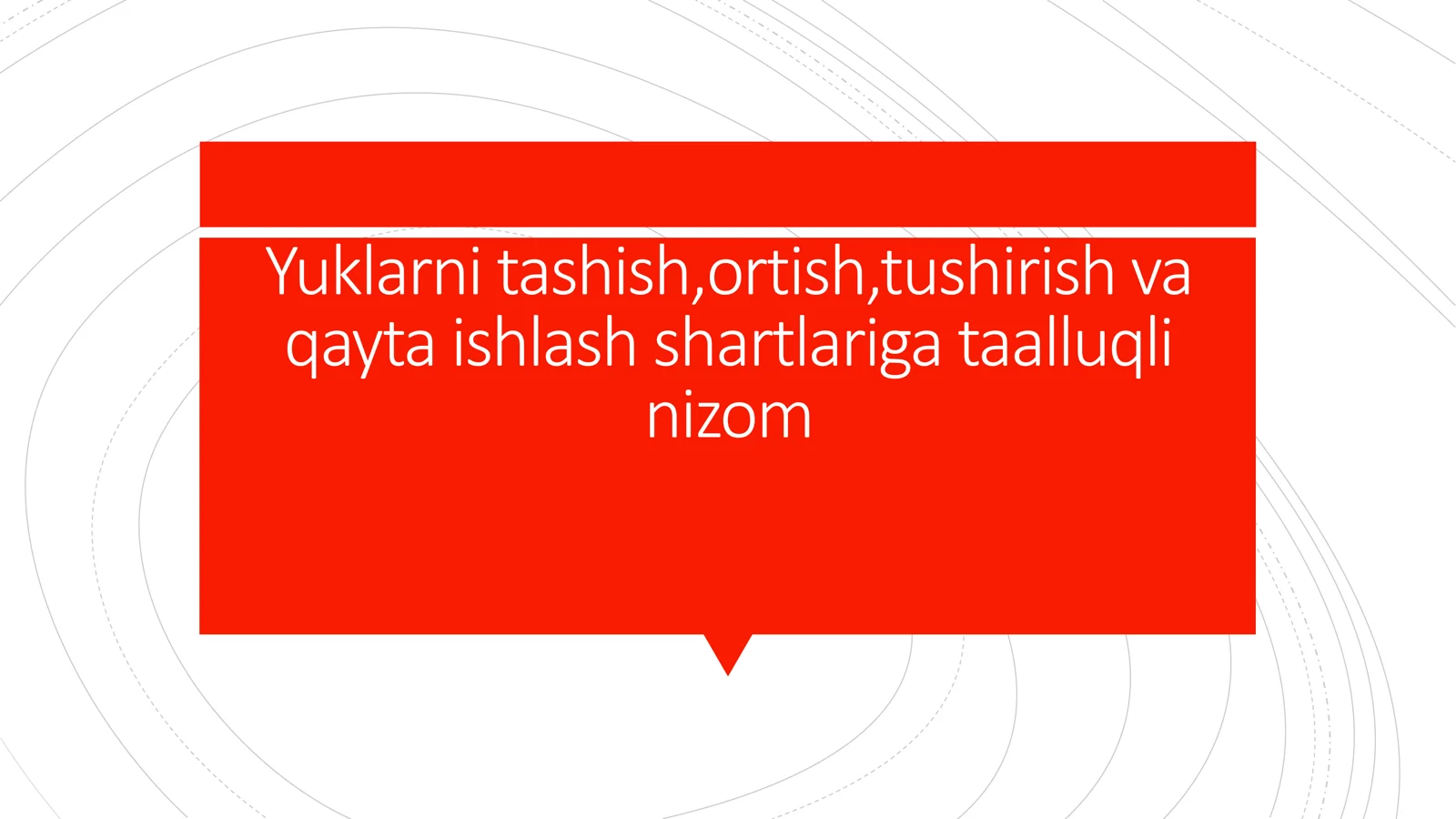Yuklarni tashish,ortish,tushirish va qayta ishlash shartlariga taalluqli nizom