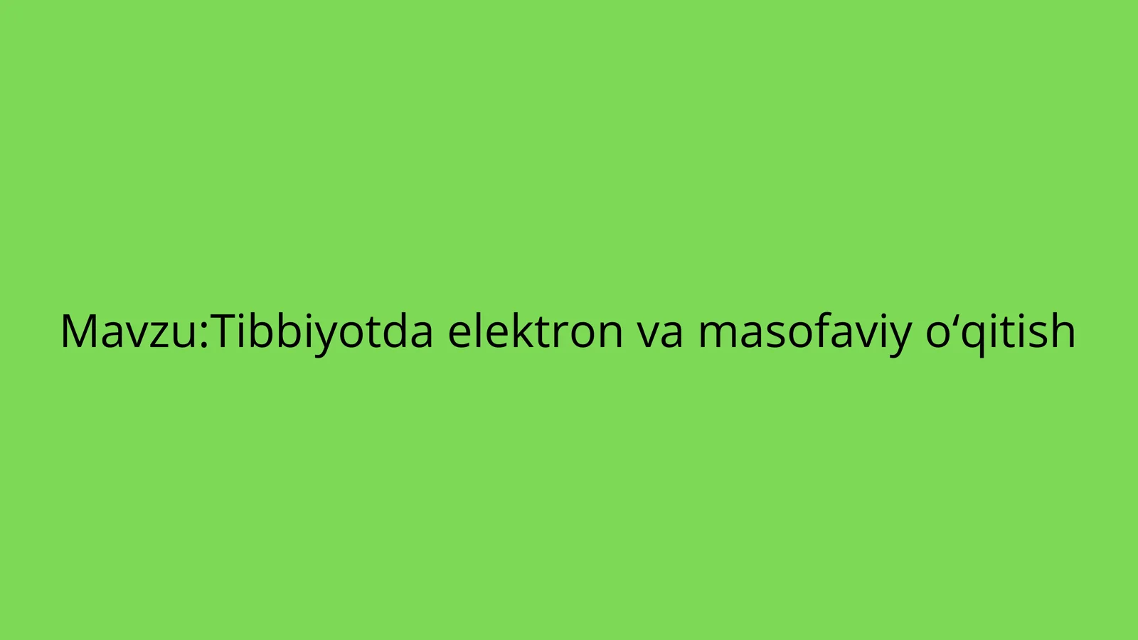 Tibbiyotda elektron va masofaviy o‘qitish