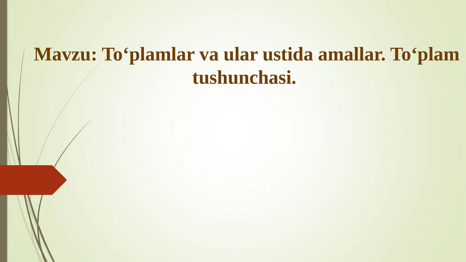 To‘plamlar va ular ustida amallar. To‘plam tushunchasi