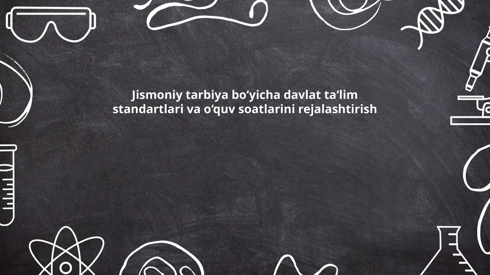 Jismoniy tarbiya bo‘yicha davlat ta‘lim standartlari va o‘quv soatlarini rejalashtirish