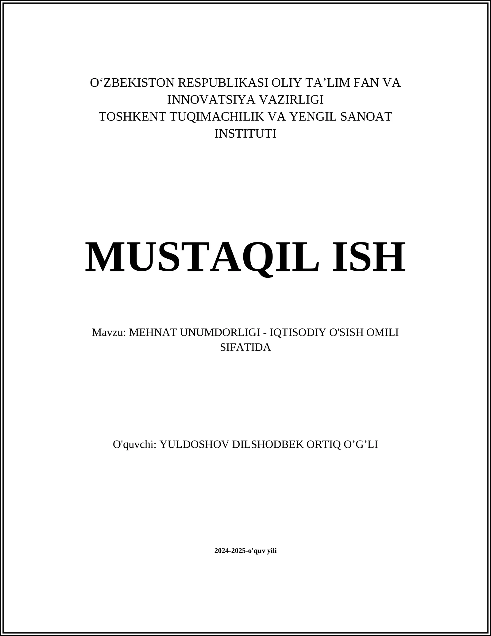 MUSTAQIL ISH Mavzu: MEHNAT UNUMDORLIGI - IQTISODIY O'SISH OMILI SIFATIDA